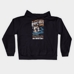 He Always Knows Right Route to Take Happy Father's Day To The most Dependable Bus Driver Dad | Dad Lover gifts Kids Hoodie